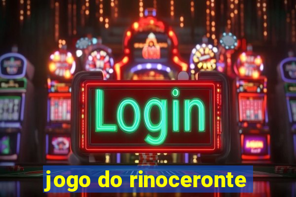 jogo do rinoceronte